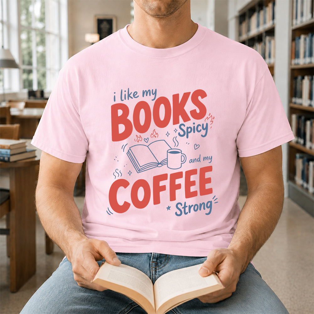 I Like My Books Spicy And My Coffee Strong Cotton T-Shirt | Coffee Lover & Smut Reader Gift Light Pink