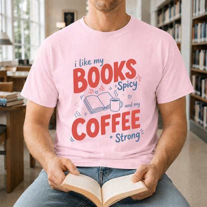 I Like My Books Spicy And My Coffee Strong Cotton T-Shirt | Coffee Lover & Smut Reader Gift Light Pink