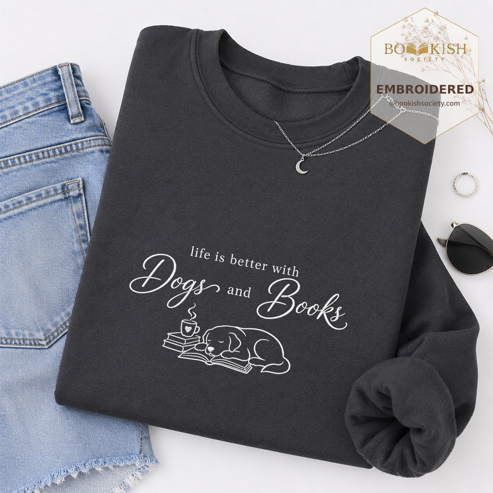 Life Is Better With Books and Dogs Embroidered Sweatshirt | Dog Lover & Reader Gift Dark Heather