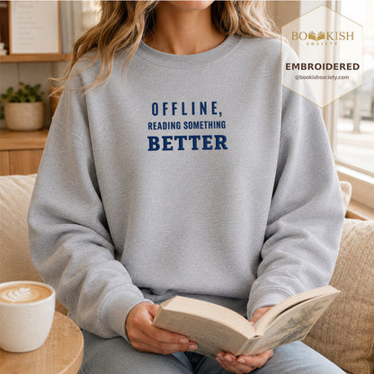 Offline Reading Something Better Embroidered Sweatshirt | Reader Gift Sport Grey