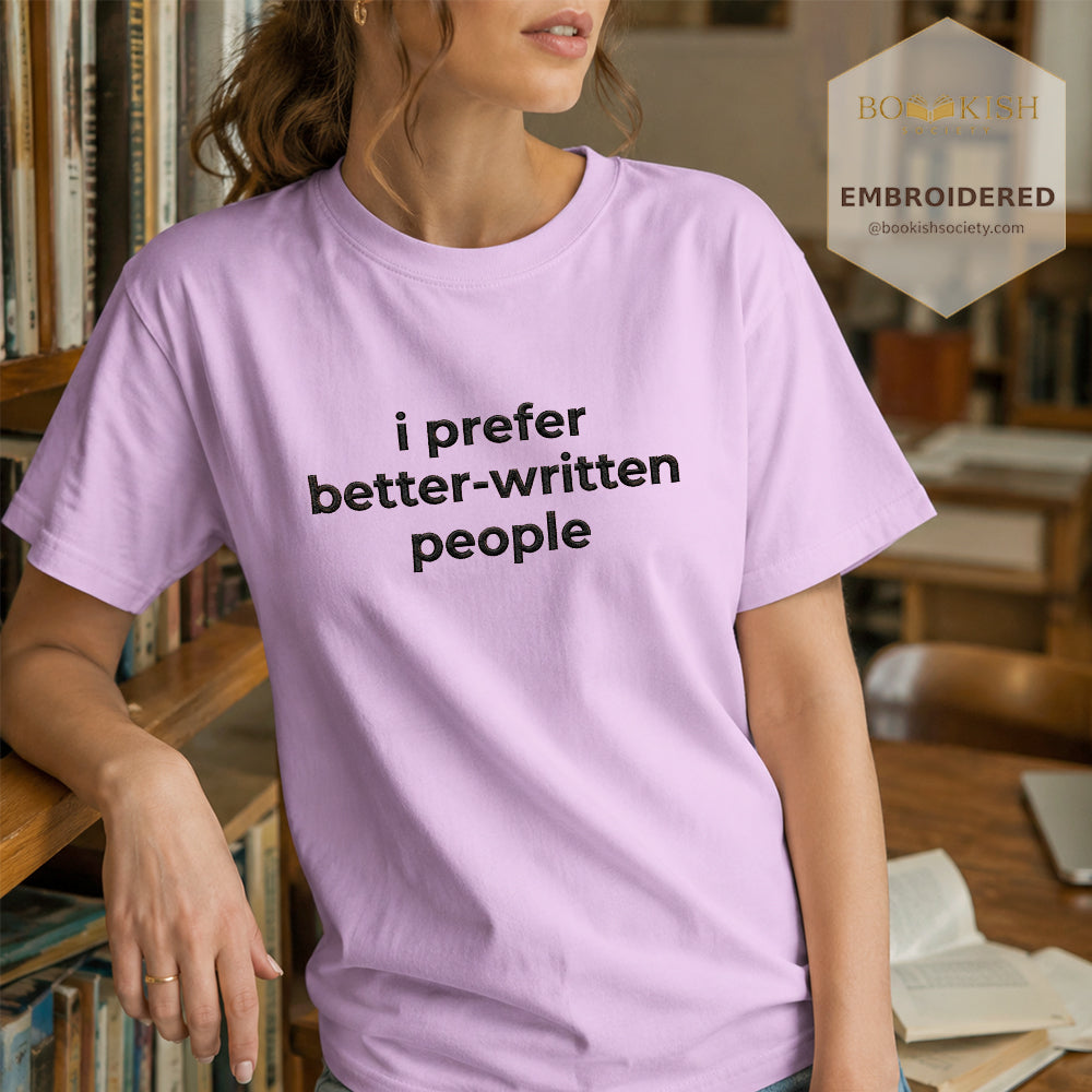 Embroidered I Prefer Better-Written People Comfort Color® T-shirt Book Lover Gift Orchid