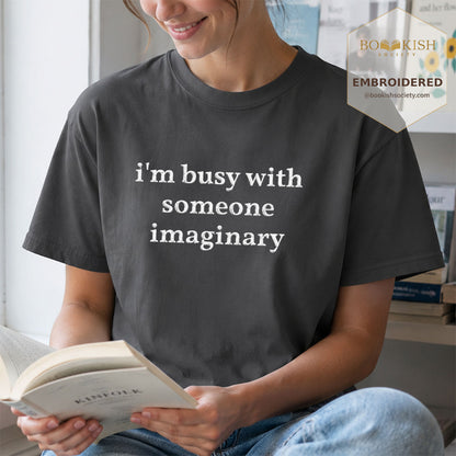Embroidered I’m Busy With Someone Imaginary Comfort Color® T-shirt Book Lover Gift Graphite