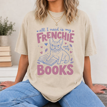 All I Need Is My Frenchie And My Books Cotton T-Shirt | Dogs Lover & Reader Gift Sand