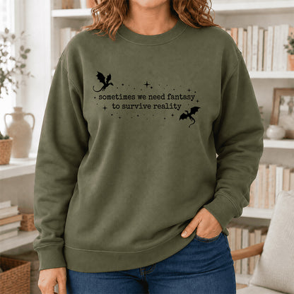 Sometimes We Need Fantasy Crewneck Sweatshirt | Reader Gift Military Green