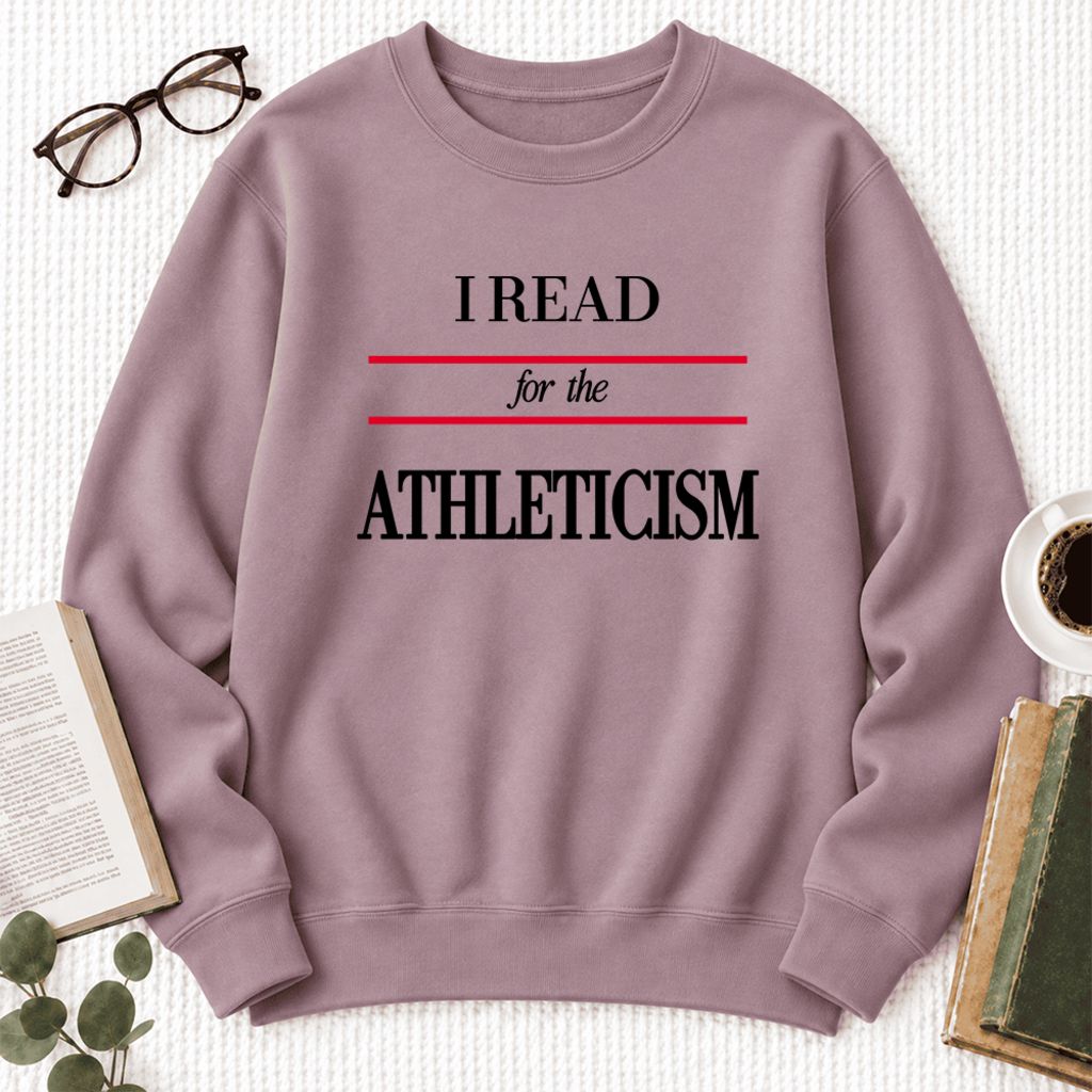 I Read For The Athleticism Softstyle Sweatshirt | Funny Reader Gift Paragon
