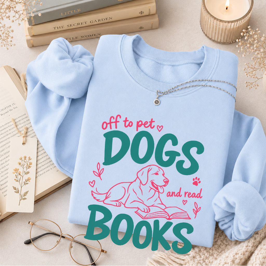 Off To Pet Dogs And Read Books Crewneck Sweatshirt | Dog Lover & Reader Gift Light Blue