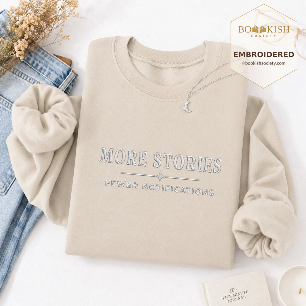 More Stories, Fewer Notifications Embroidered Sweatshirt | Reader Gift Sand