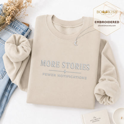 More Stories, Fewer Notifications Embroidered Sweatshirt | Reader Gift Sand