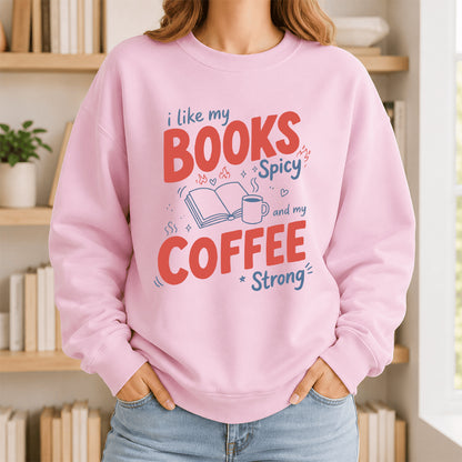 I Like My Books Spicy And My Coffee Strong Crewneck Sweatshirt | Coffee Lover & Smut Reader Gift Light Pink