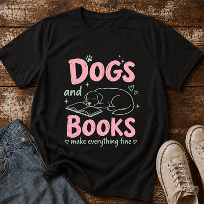 Dogs And Books Make Everything Fine Cotton T-Shirt | Dog Lover & Reader Gift Black
