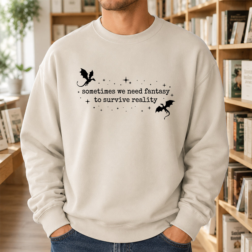 Sometimes We Need Fantasy Crewneck Sweatshirt | Reader Gift Sand