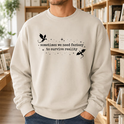 Sometimes We Need Fantasy Crewneck Sweatshirt | Reader Gift Sand