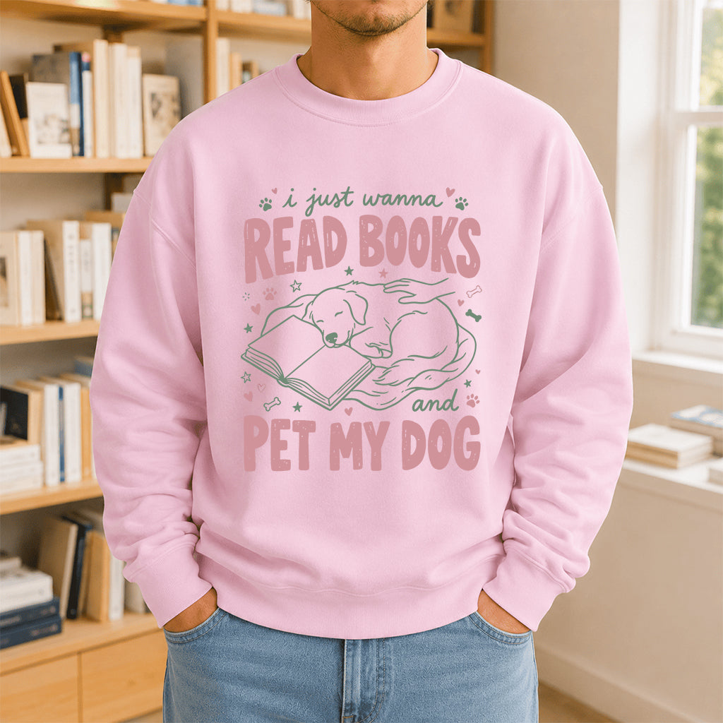 I Just Wanna Read Books And Pet My Dog Crewneck Sweatshirt | Dog Lover & Reader Gift Light Pink