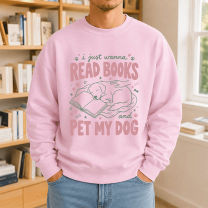 I Just Wanna Read Books And Pet My Dog Crewneck Sweatshirt | Dog Lover & Reader Gift Light Pink
