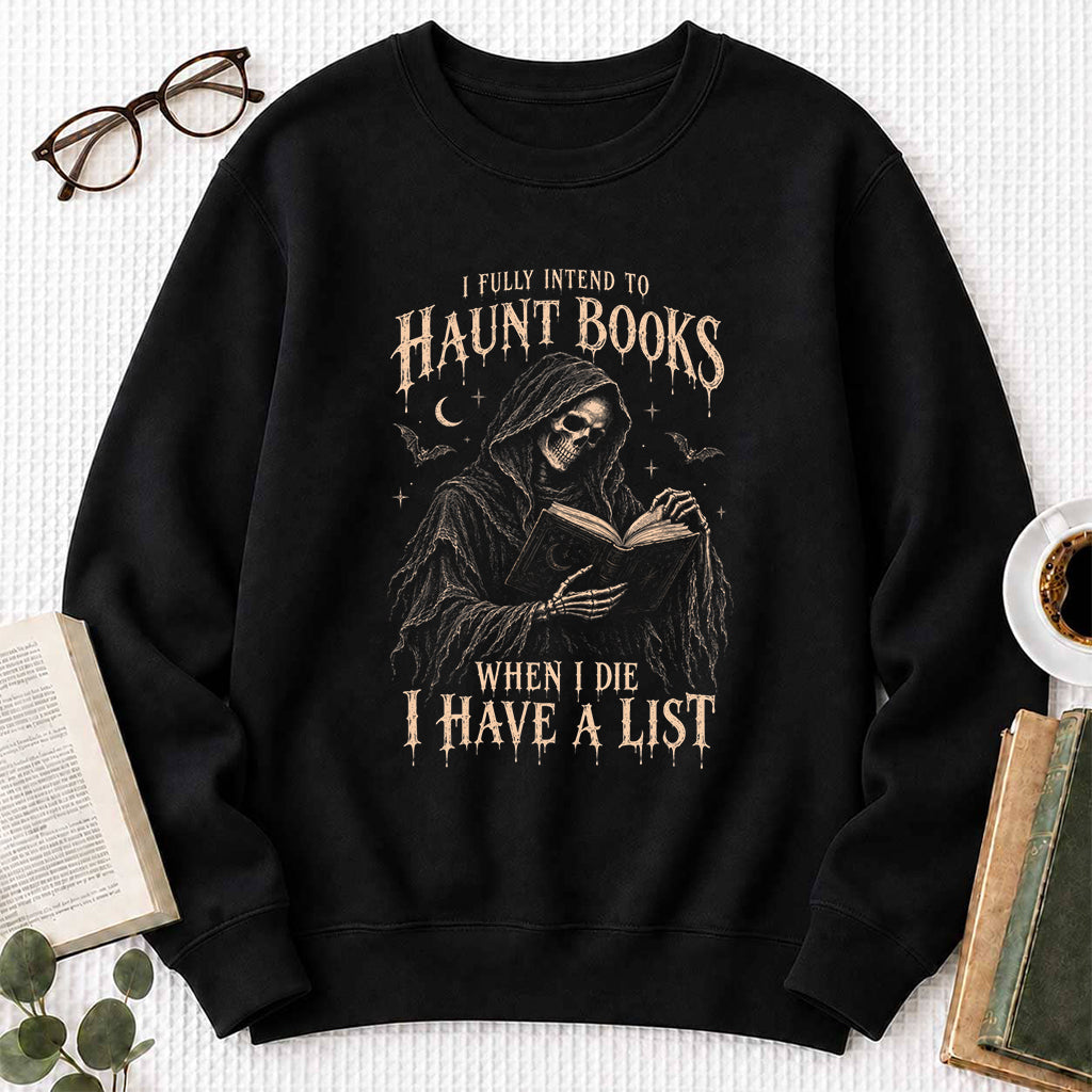I Fully Intend To Haunt Books Printed Sweatshirt | Halloween Reader Gift Black