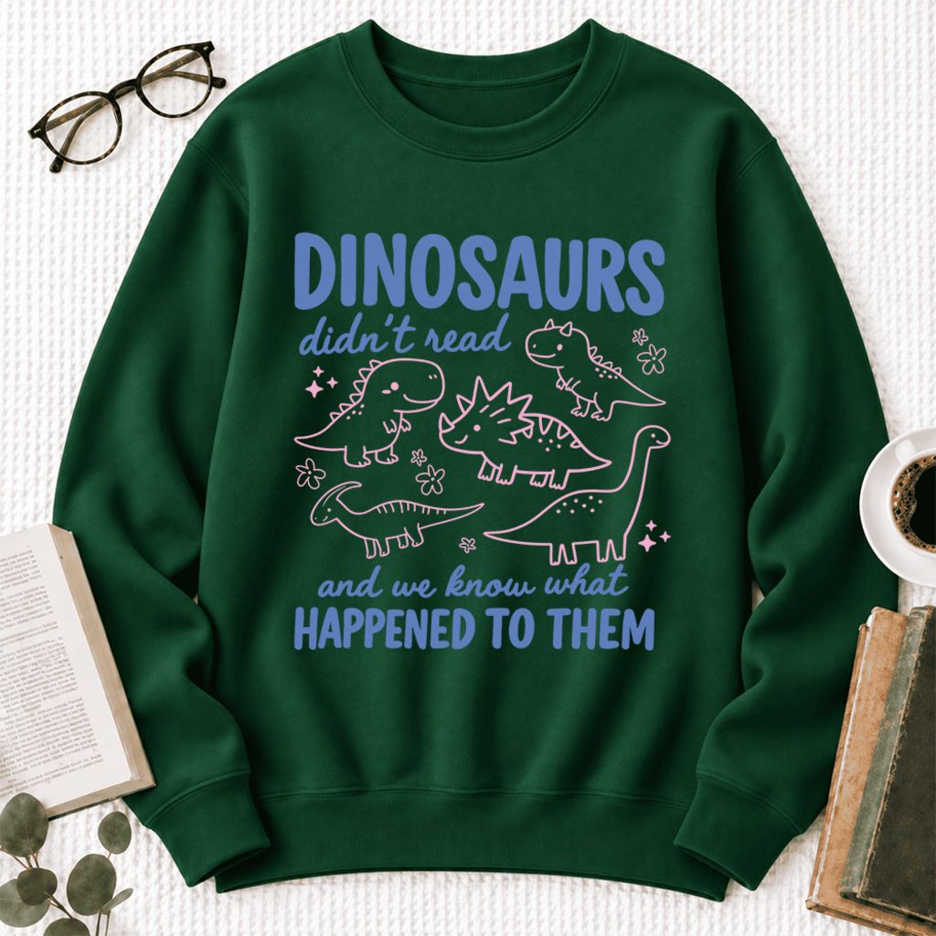 Dinosaurs Didn'T Read Softstyle Sweatshirt | Funny Book Lover Gift Forest Green