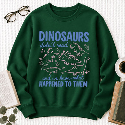 Dinosaurs Didn'T Read Softstyle Sweatshirt | Funny Book Lover Gift Forest Green