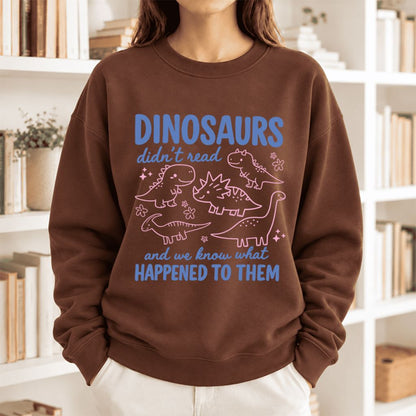 Dinosaurs Didn'T Read Softstyle Sweatshirt | Funny Book Lover Gift Cocoa