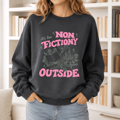 It's Too Nonfictiony Outside Crewneck Sweatshirt | Introverted Reader Gift Dark Heather