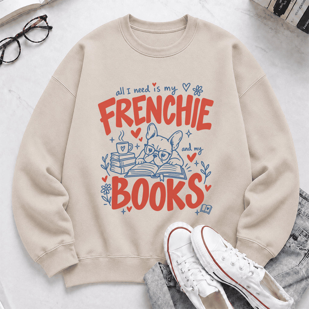 All I Need Is My Frenchie And My Books Crewneck Sweatshirt | Dog Lover & Reader Gift Sand