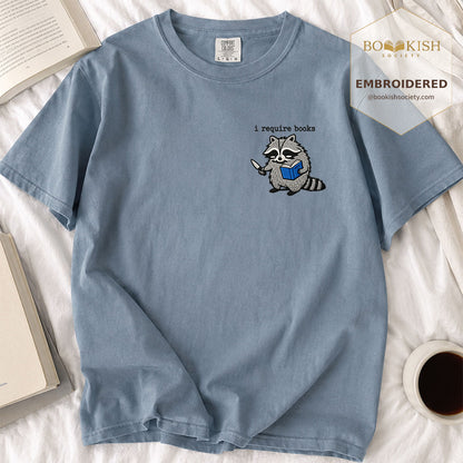 Embroidered I Require Books Comfort Color® T-shirt Book Lover Gift Blue Jean