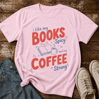I Like My Books Spicy And My Coffee Strong Cotton T-Shirt | Coffee Lover & Smut Reader Gift Light Pink
