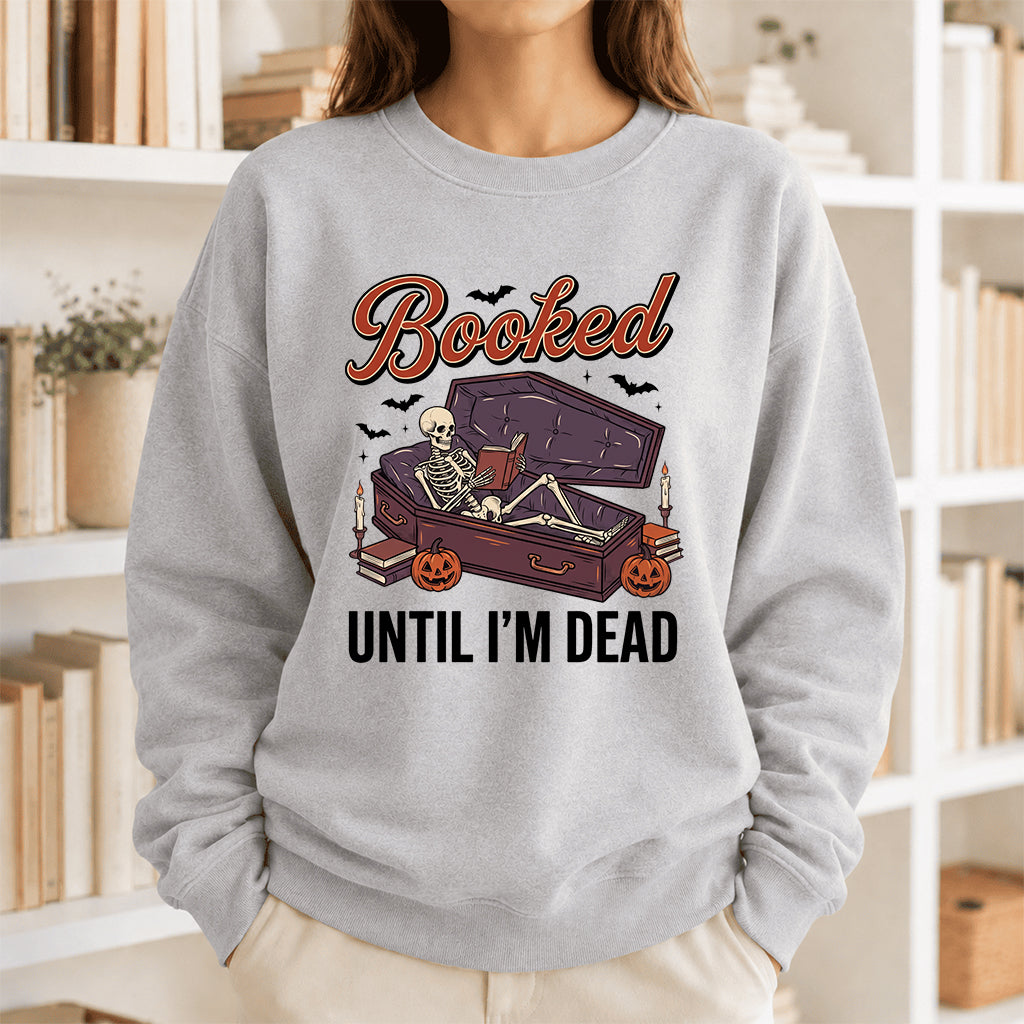 Booked Until I’m Dead Crewneck Sweatshirt | Halloween Reader Gift Sport Grey