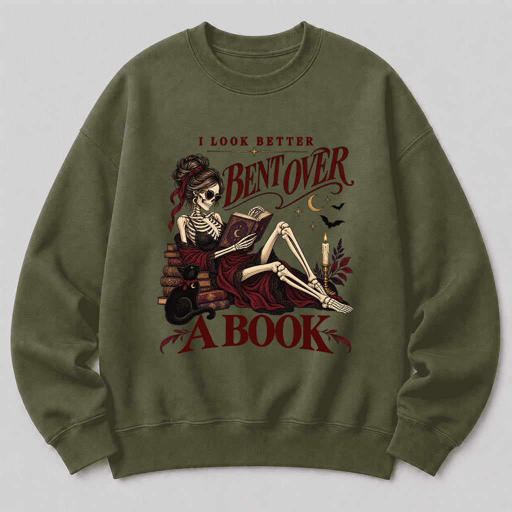 I Look Better Bent Over A Book Printed Sweatshirt | Spicy Book Lover Gift Military Green