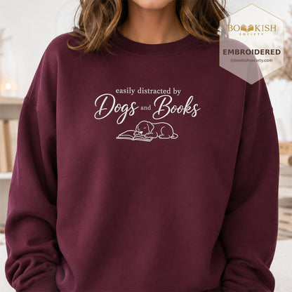 Easily Distracted By Dogs And Books Embroidered Sweatshirt | Reader Gift Maroon