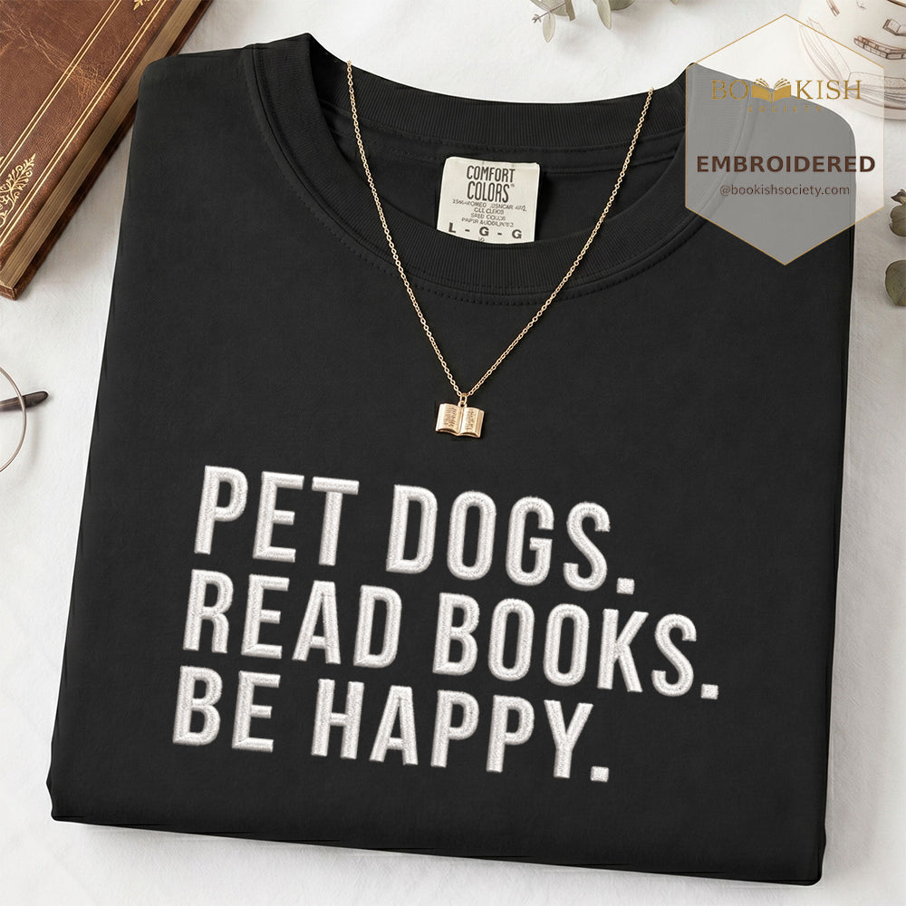 Pet Dogs Read Books Be Happy Embroidered Comfort Color® T-shirt | Book Lover Gift Black
