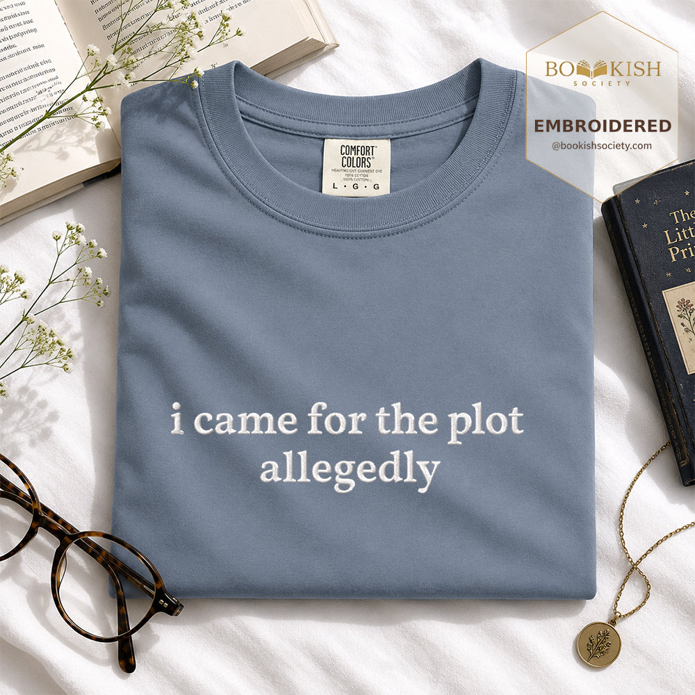 Embroidered I Came For The Plot Allegedly Comfort Color® T-shirt Book Lover Gift Blue Jean