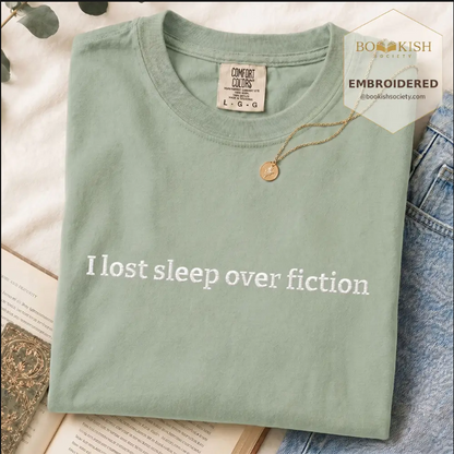 Embroidered I Lost Sleep Over Fiction Comfort Color® T-shirt Book Lover Gift Bay