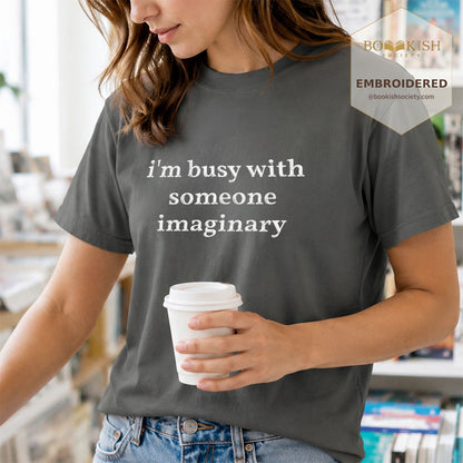 Embroidered I’m Busy With Someone Imaginary Comfort Color® T-shirt Book Lover Gift Pepper