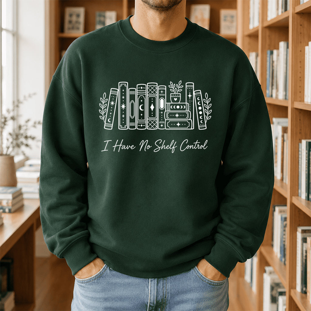 I Have No Shelf Control Crewneck Sweatshirt | Reader Gift Forest Green