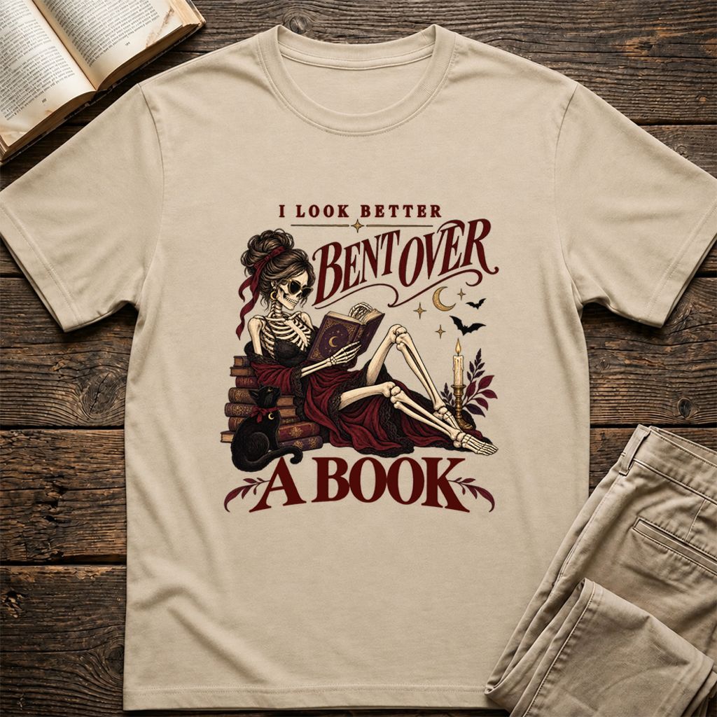 I Look Better Bent Over A Book Printed T-Shirt | Spicy Book Lover Gift Sand
