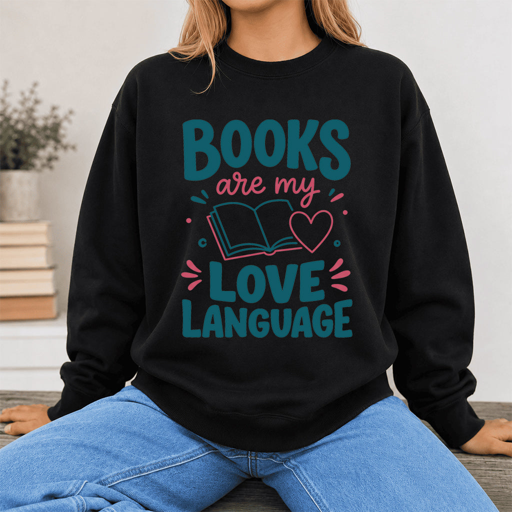 Books Are My Love Language Crewneck Sweatshirt | Reader Gift Black