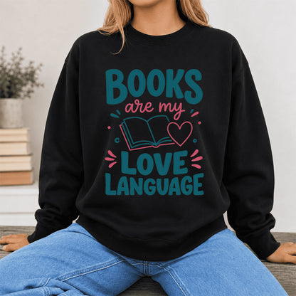 Books Are My Love Language Crewneck Sweatshirt | Reader Gift Black