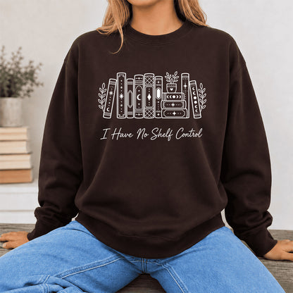 I Have No Shelf Control Crewneck Sweatshirt | Reader Gift Dark Chocolate