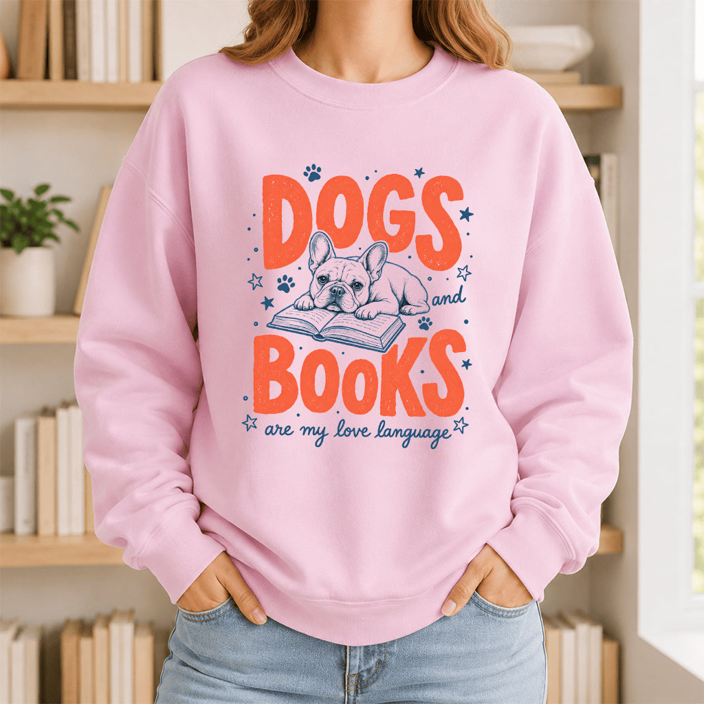 Dogs And Books Are My Love Language Crewneck Sweatshirt | Dog Lover & Reader Gift Light Pink
