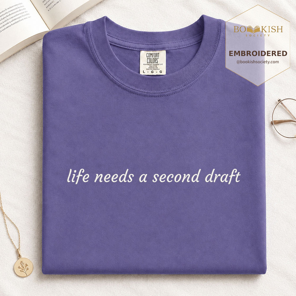 Embroidered Life Needs A Second Draft Comfort Color® T-shirt Book Lover Gift Grape