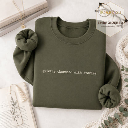 Quietly Obsessed With Stories Embroidered Sweatshirt | Reader Gift Military Green