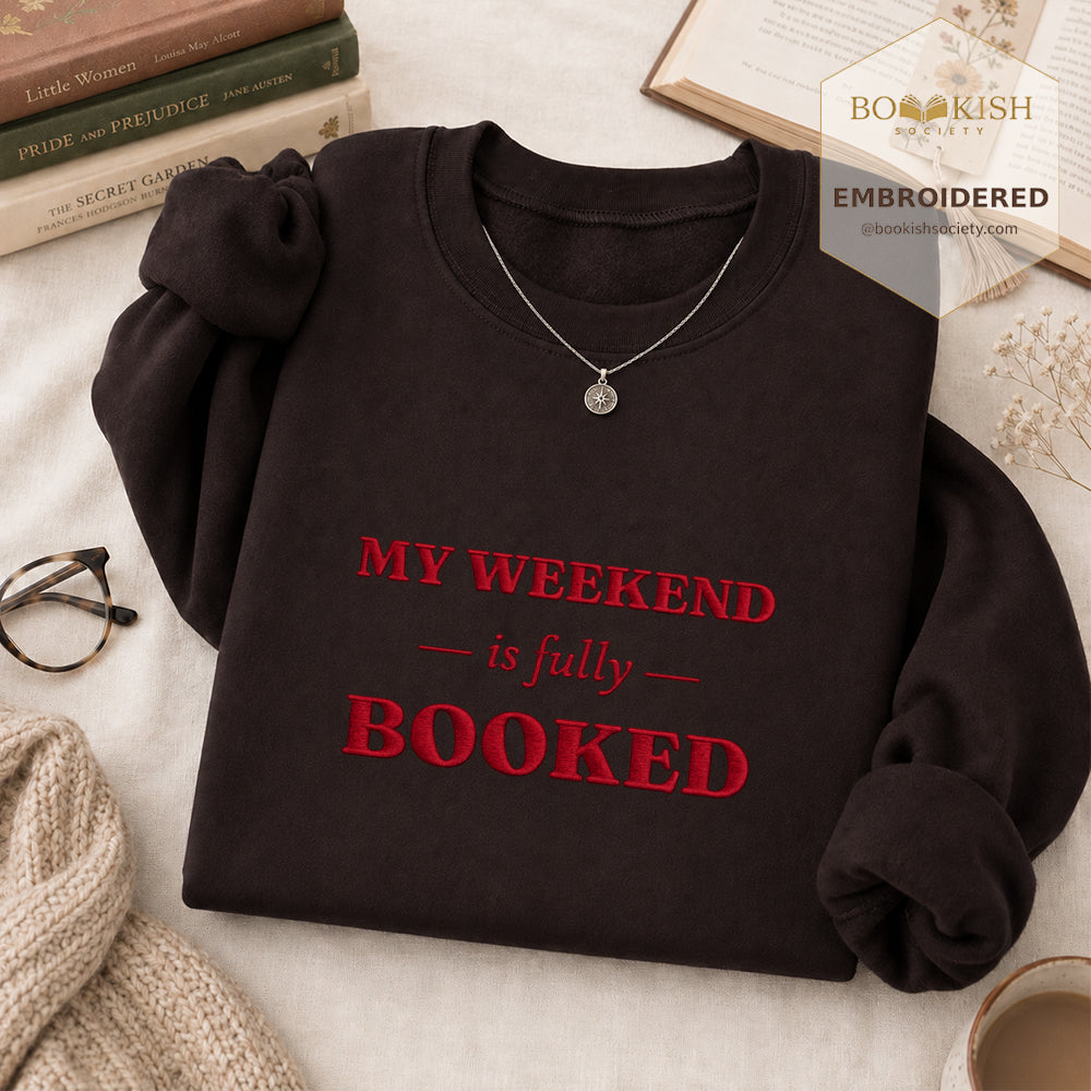 My Weekend Is Fully Booked Embroidered Sweatshirt | Reader Gift Dark Chocolate