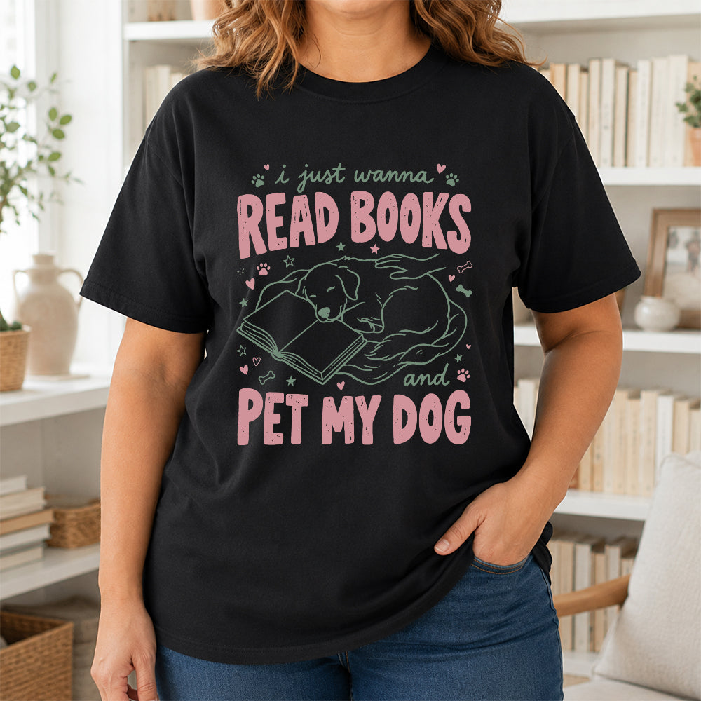 I Just Wanna Read Books And Pet My Dog Cotton T-Shirt | Dog Lover & Reader Gift Black