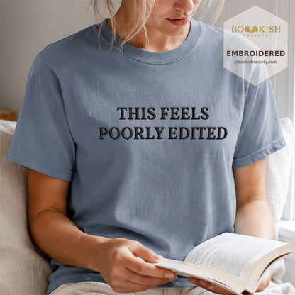 Embroidered This Feels Poorly Edited Comfort Color® T-shirt Book Lover Gift Blue Jean
