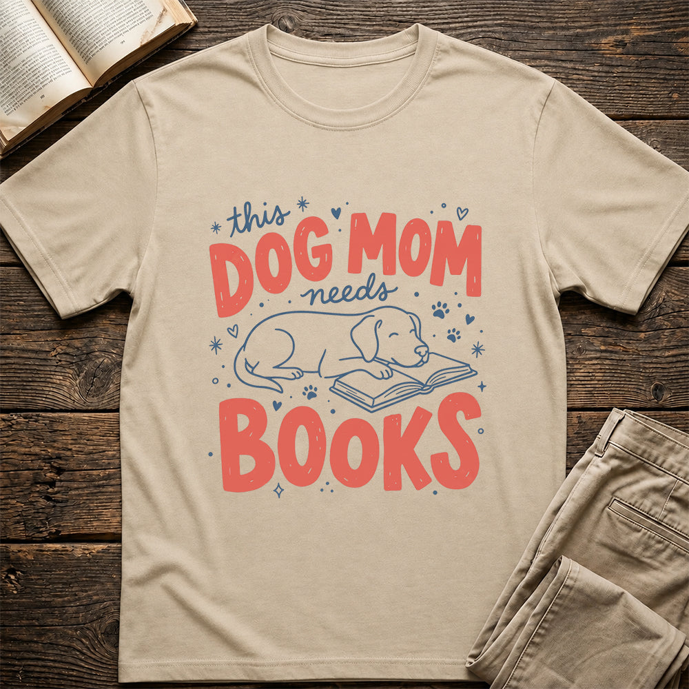 Dog Mom Needs Books Cotton T-Shirt | Dog Lover & Reader Gift Sand