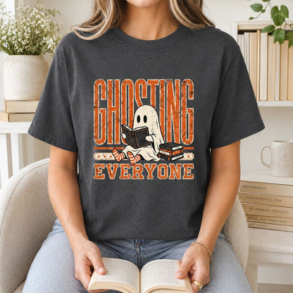 "Ghosting Everyone" Printed T-Shirt | Halloween Reader Gift Dark Heather