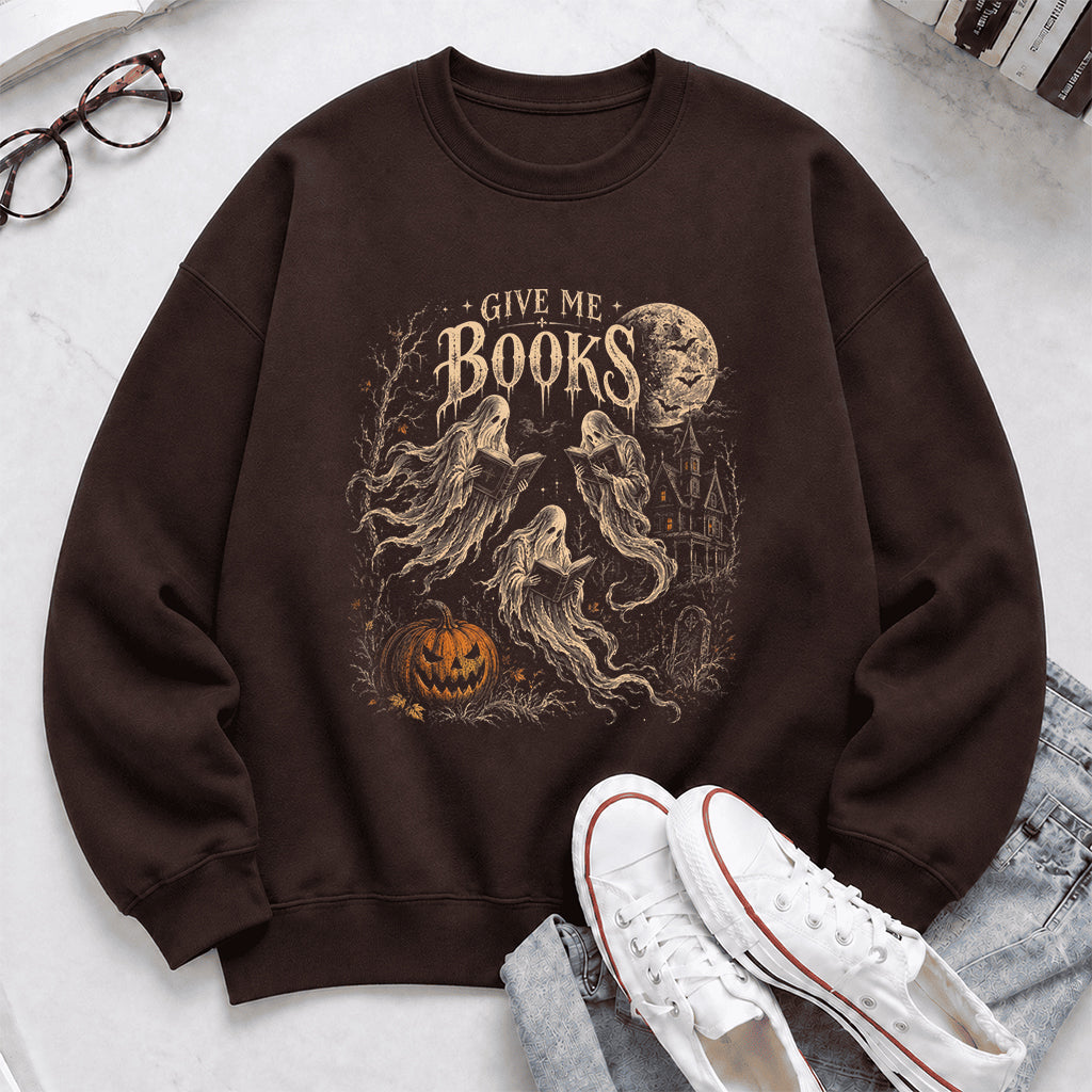 Give Me Books Printed Sweatshirt | Halloween Book Lover Gift Dark Chocolate