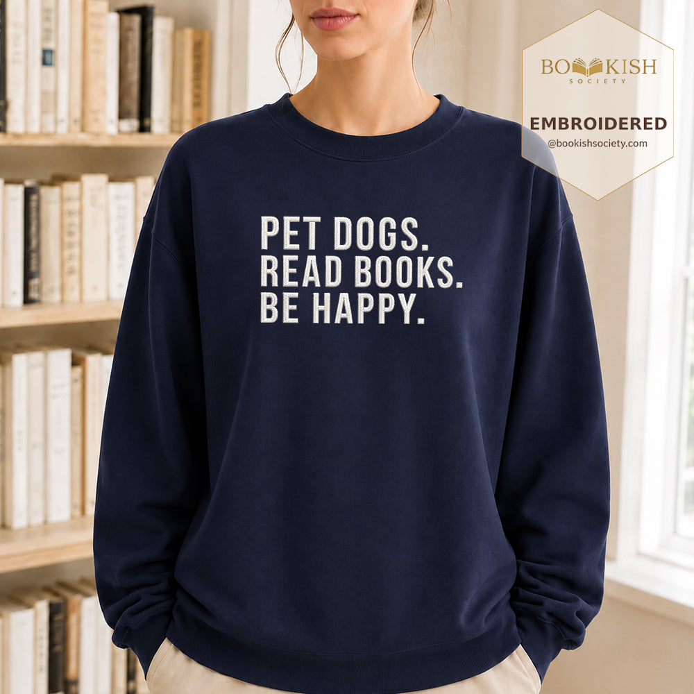 Pet Dogs Read Books Be Happy Embroidered Sweatshirt | Reader Gift Navy