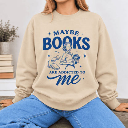 Maybe Books Are Addicted To Me Softstyle Sweatshirt | Feminist Book Lover Gift Sand