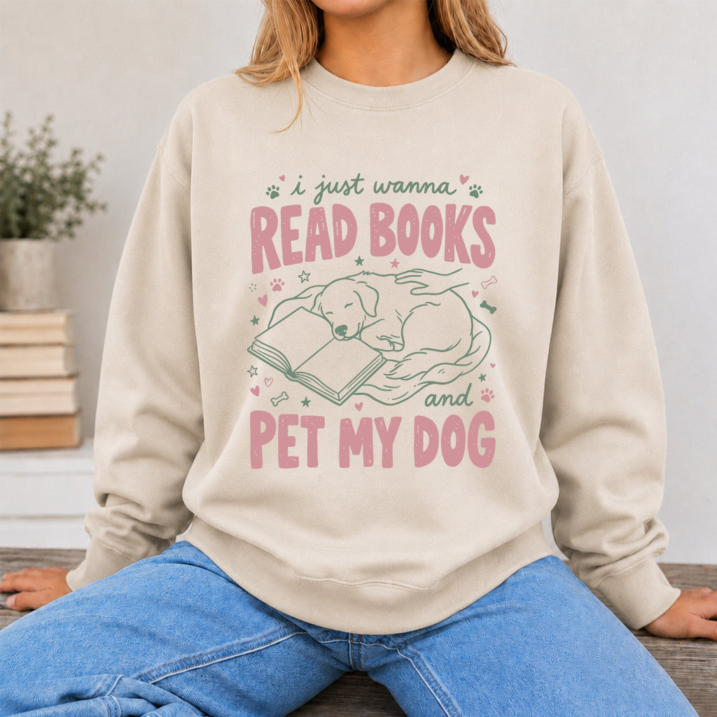 I Just Wanna Read Books And Pet My Dog Crewneck Sweatshirt | Dog Lover & Reader Gift Sand